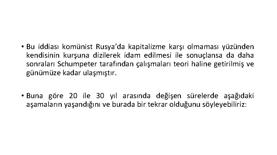  • Bu iddiası komünist Rusya’da kapitalizme karşı olmaması yüzünden kendisinin kurşuna dizilerek idam