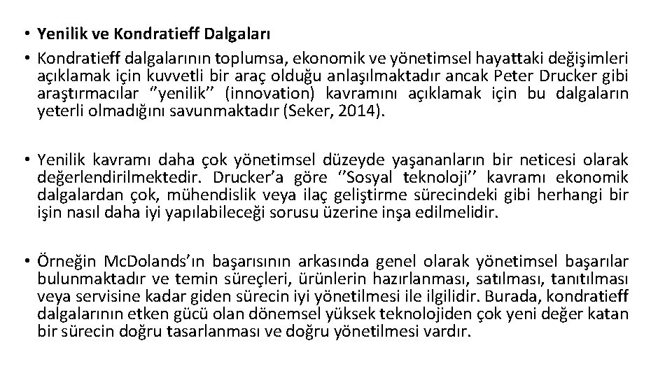  • Yenilik ve Kondratieff Dalgaları • Kondratieff dalgalarının toplumsa, ekonomik ve yönetimsel hayattaki