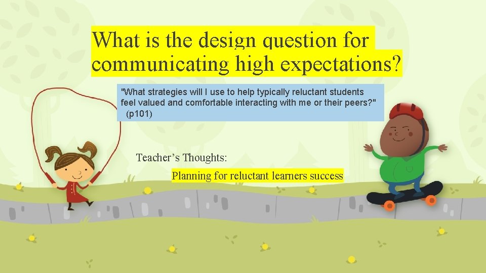 What is the design question for communicating high expectations? "What strategies will I use