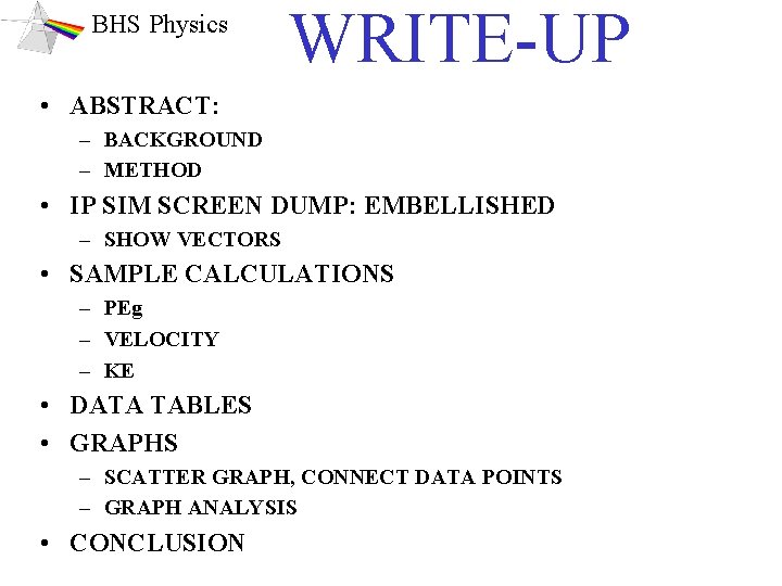 BHS Physics WRITE-UP • ABSTRACT: – BACKGROUND – METHOD • IP SIM SCREEN DUMP: