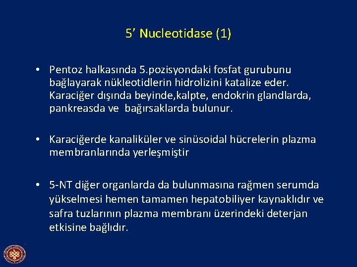 5’ Nucleotidase (1) • Pentoz halkasında 5. pozisyondaki fosfat gurubunu bağlayarak nükleotidlerin hidrolizini katalize