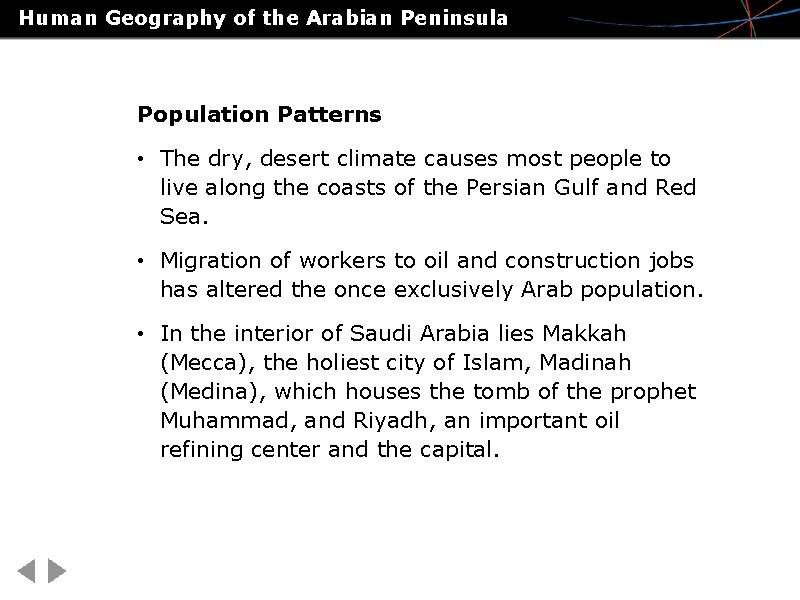 Human Geography of the Arabian Peninsula Population Patterns • The dry, desert climate causes
