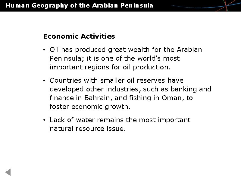 Human Geography of the Arabian Peninsula Economic Activities • Oil has produced great wealth