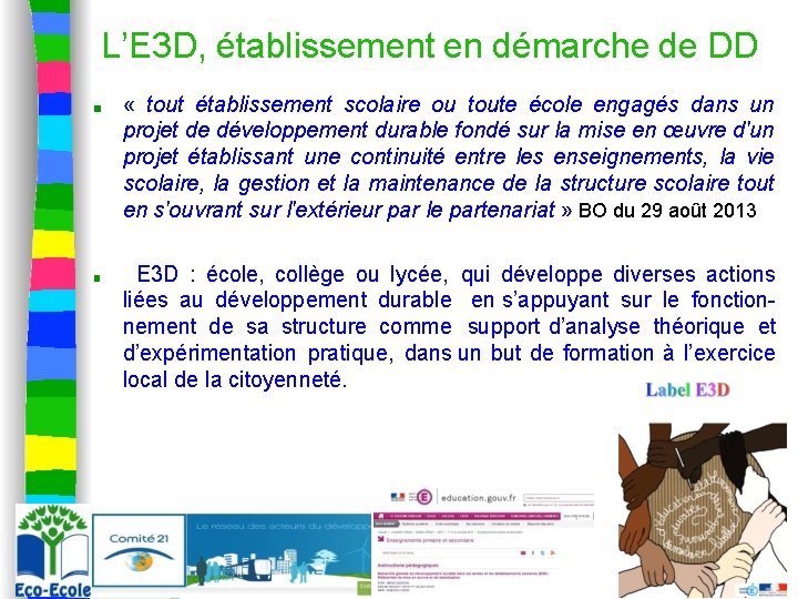 L’E 3 D, établissement en démarche de DD ■ ■ « tout établissement scolaire