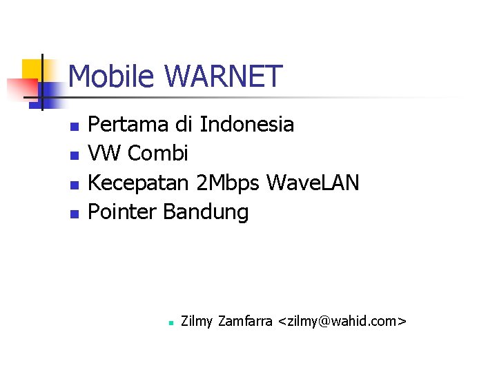 Mobile WARNET n n Pertama di Indonesia VW Combi Kecepatan 2 Mbps Wave. LAN