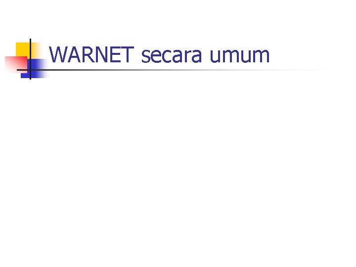 WARNET secara umum 