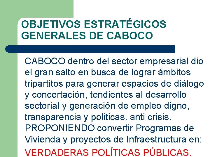 OBJETIVOS ESTRATÉGICOS GENERALES DE CABOCO dentro del sector empresarial dio el gran salto en