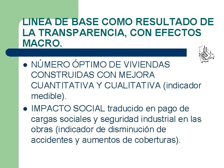 LINEA DE BASE COMO RESULTADO DE LA TRANSPARENCIA, CON EFECTOS MACRO. l l NÚMERO