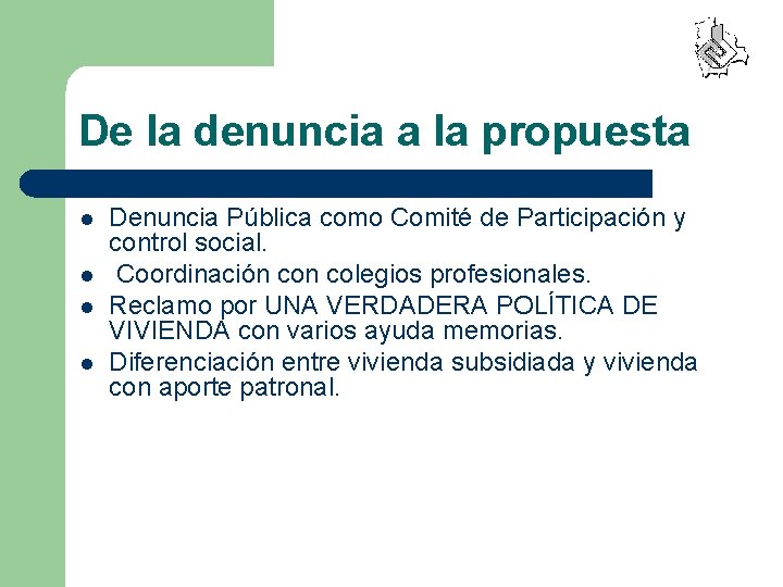 De la denuncia a la propuesta l l Denuncia Pública como Comité de Participación