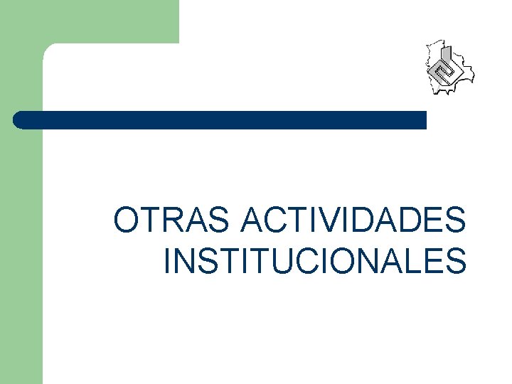 OTRAS ACTIVIDADES INSTITUCIONALES 