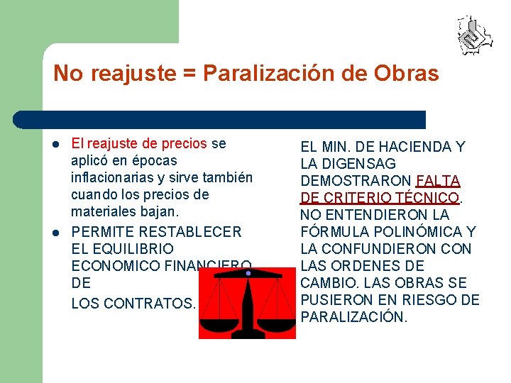 No reajuste = Paralización de Obras l l El reajuste de precios se aplicó