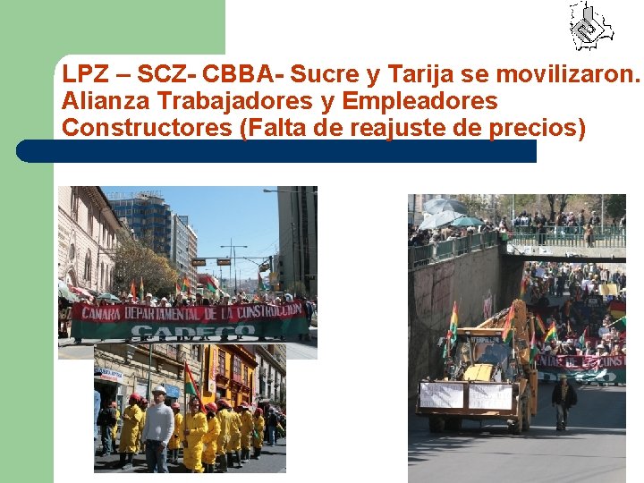 LPZ – SCZ- CBBA- Sucre y Tarija se movilizaron. Alianza Trabajadores y Empleadores Constructores