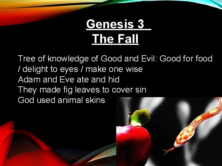 Genesis 3 The Fall Tree of knowledge of Good and Evil: Good for food