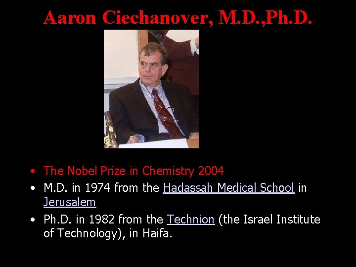 Aaron Ciechanover, M. D. , Ph. D. • The Nobel Prize in Chemistry 2004