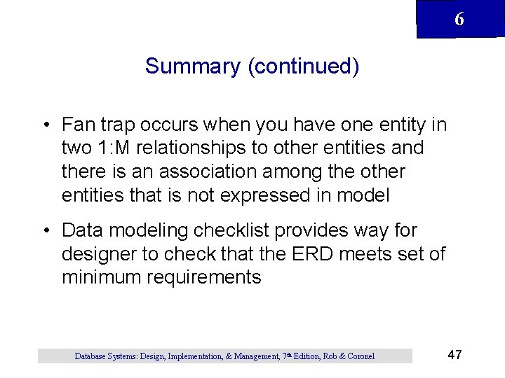6 Summary (continued) • Fan trap occurs when you have one entity in two 6 Summary (continued) • Fan trap occurs when you have one entity in two