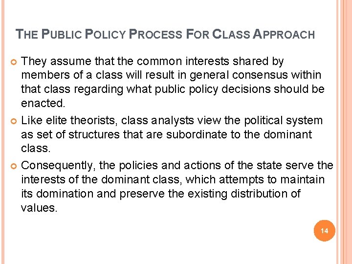 THE PUBLIC POLICY PROCESS FOR CLASS APPROACH They assume that the common interests shared