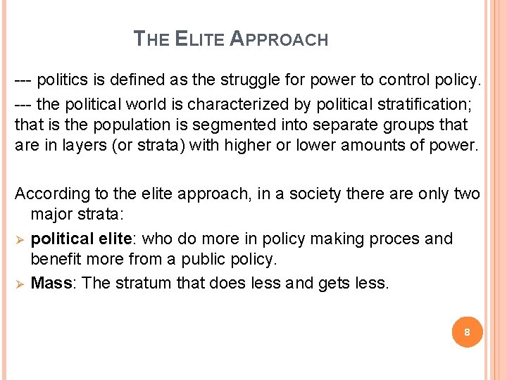 THE ELITE APPROACH --- politics is defined as the struggle for power to control