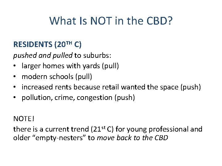 What Is NOT in the CBD? RESIDENTS (20 TH C) pushed and pulled to