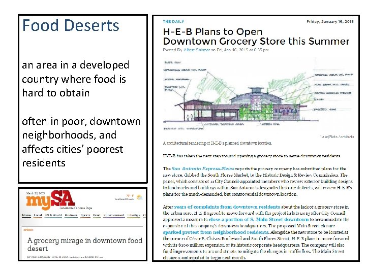 Food Deserts an area in a developed country where food is hard to obtain