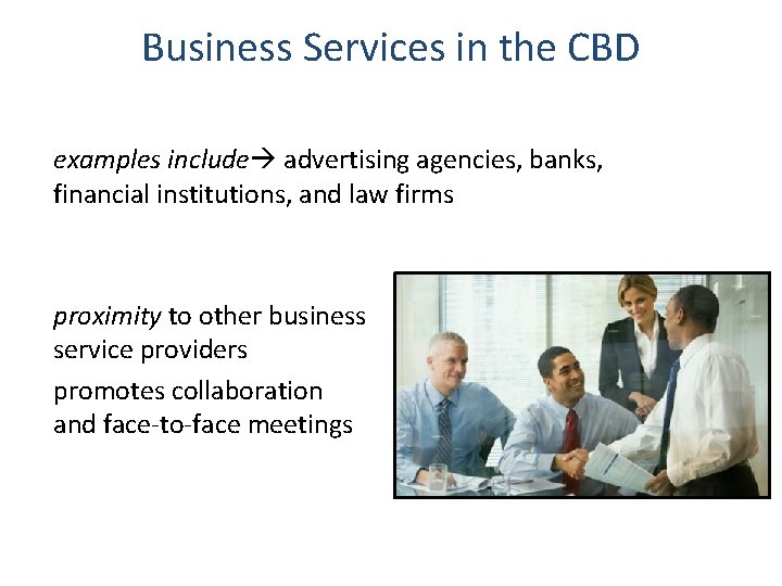 Business Services in the CBD examples include advertising agencies, banks, financial institutions, and law