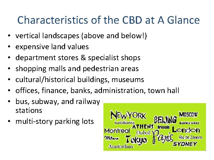 Characteristics of the CBD at A Glance vertical landscapes (above and below!) expensive land
