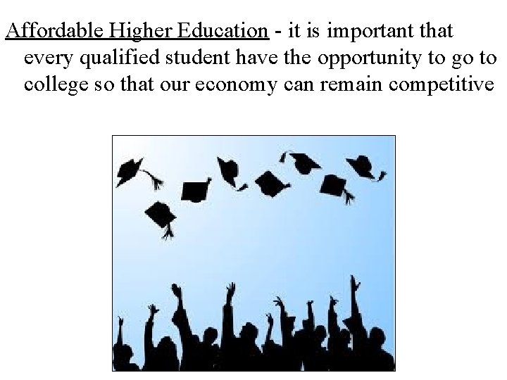 Affordable Higher Education - it is important that every qualified student have the opportunity