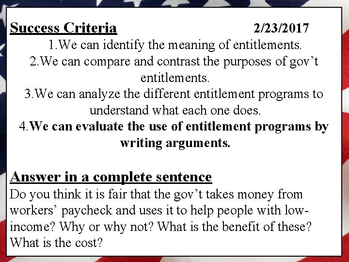 Success Criteria 2/23/2017 1. We can identify the meaning of entitlements. 2. We can