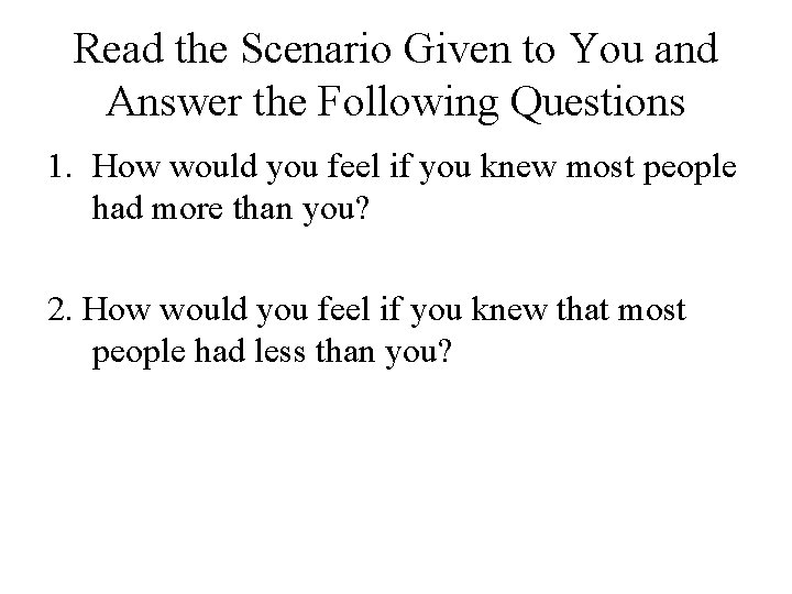 Read the Scenario Given to You and Answer the Following Questions 1. How would