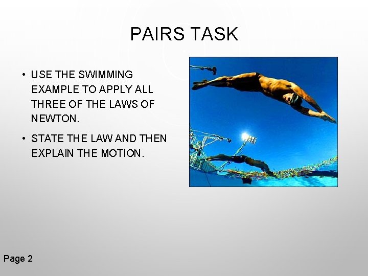 PAIRS TASK • USE THE SWIMMING EXAMPLE TO APPLY ALL THREE OF THE LAWS