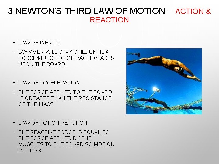 3 NEWTON'S THIRD LAW OF MOTION – ACTION & REACTION • LAW OF INERTIA