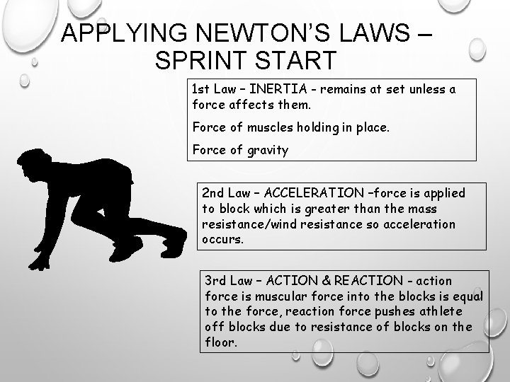 APPLYING NEWTON’S LAWS – SPRINT START 1 st Law – INERTIA - remains at