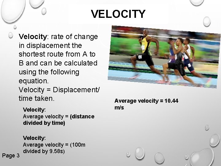 VELOCITY Velocity: rate of change in displacement the shortest route from A to B