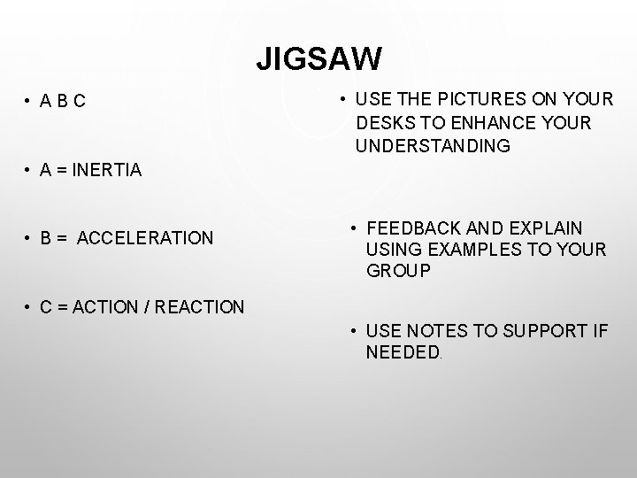 JIGSAW • ABC • USE THE PICTURES ON YOUR DESKS TO ENHANCE YOUR UNDERSTANDING