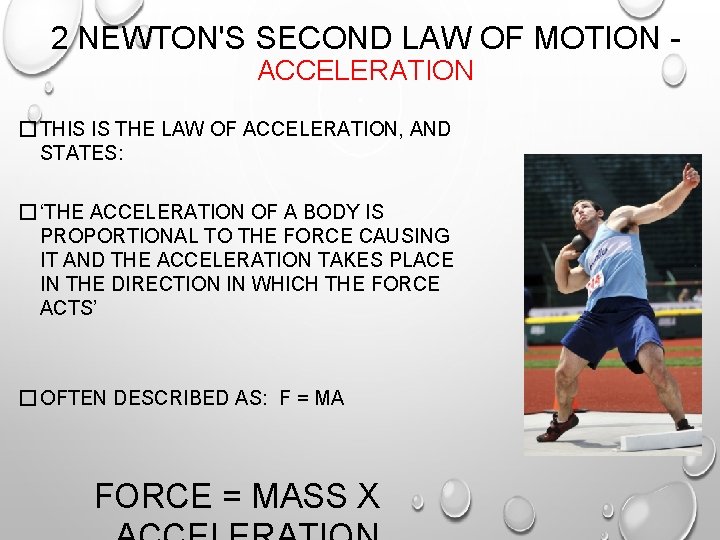 2 NEWTON'S SECOND LAW OF MOTION ACCELERATION � THIS IS THE LAW OF ACCELERATION,