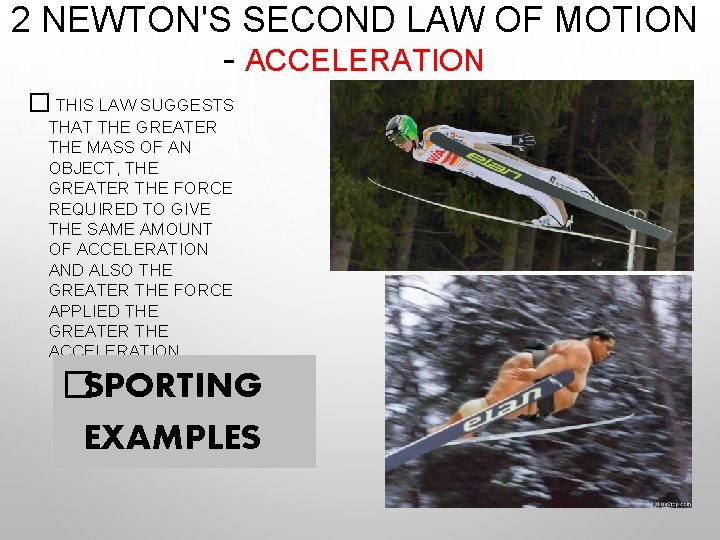 2 NEWTON'S SECOND LAW OF MOTION - ACCELERATION � THIS LAW SUGGESTS THAT THE