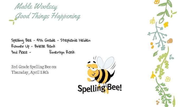 Mable Woolsey Good Things Happening Spelling Bee - 4 th Grade - Stephanie Heiden