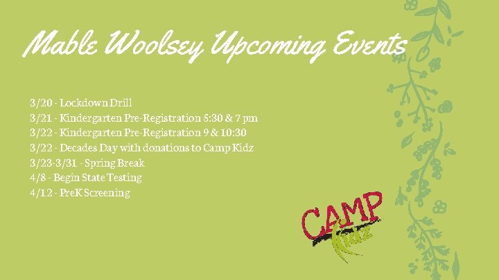 Mable Woolsey Upcoming Events 3/20 - Lockdown Drill 3/21 - Kindergarten Pre-Registration 5: 30