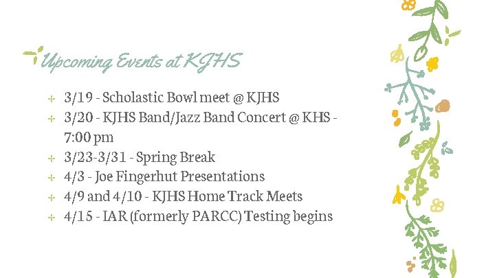 Upcoming Events at KJHS ✢ ✢ ✢ 3/19 - Scholastic Bowl meet @ KJHS