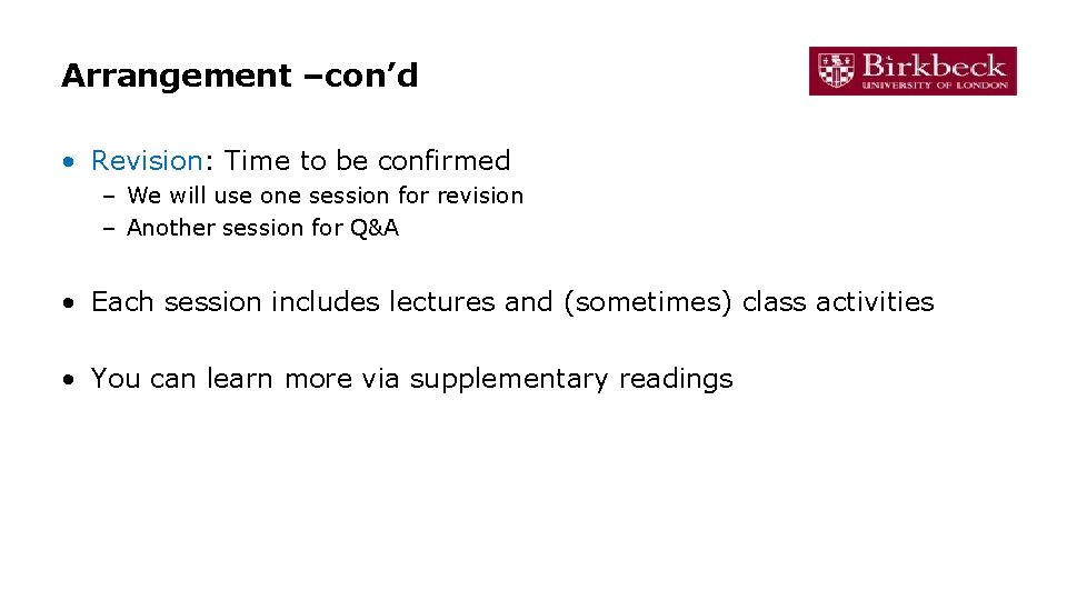 Arrangement –con’d • Revision: Time to be confirmed – We will use one session