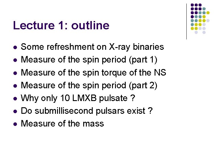 Lecture 1: outline l l l l Some refreshment on X-ray binaries Measure of
