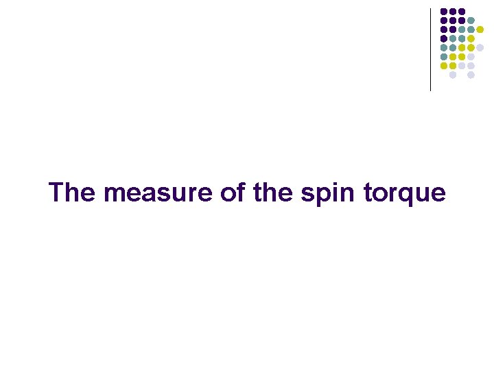 The measure of the spin torque 