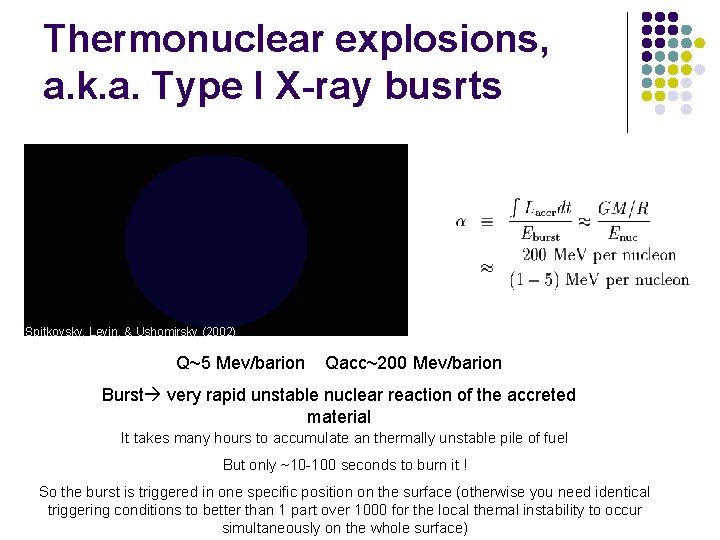 Thermonuclear explosions, a. k. a. Type I X-ray busrts Spitkovsky, Levin, & Ushomirsky (2002)