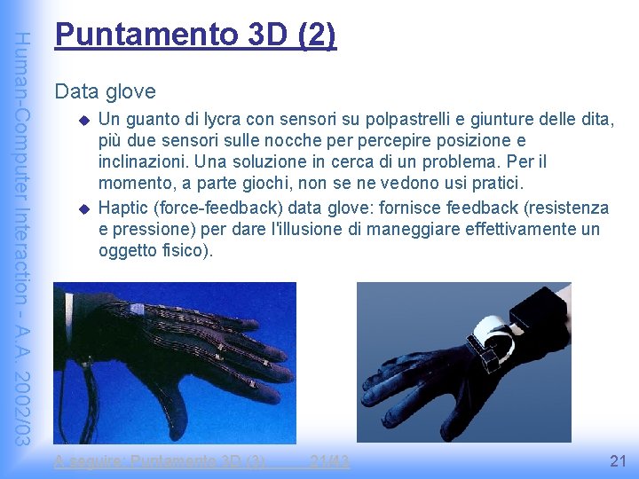 Human-Computer Interaction - A. A. 2002/03 Puntamento 3 D (2) Data glove u u
