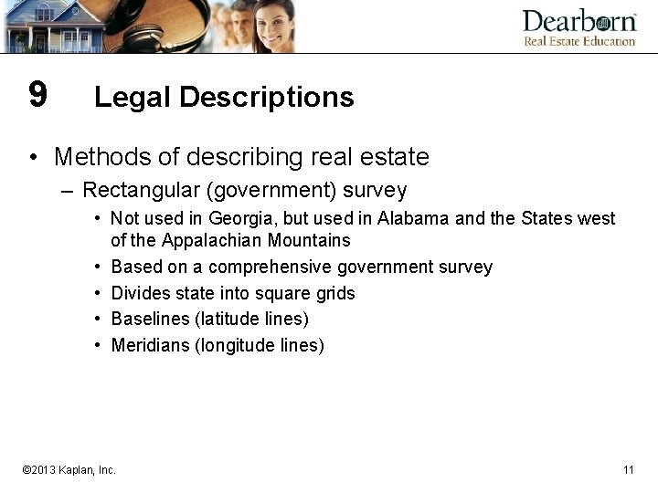 9 Legal Descriptions • Methods of describing real estate – Rectangular (government) survey • 9 Legal Descriptions • Methods of describing real estate – Rectangular (government) survey •