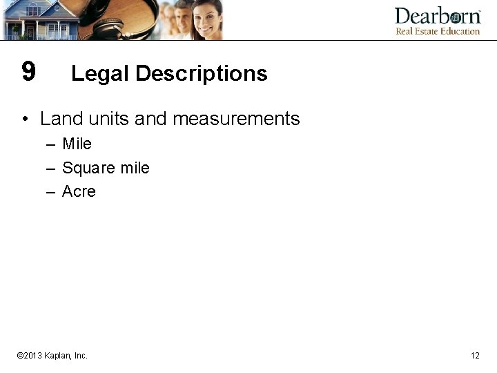 9 Legal Descriptions • Land units and measurements – Mile – Square mile – 9 Legal Descriptions • Land units and measurements – Mile – Square mile –