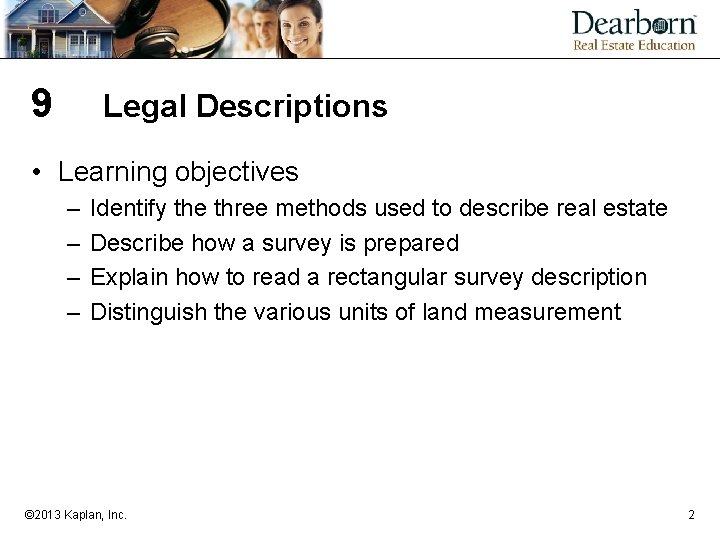 9 Legal Descriptions • Learning objectives – – Identify the three methods used to 9 Legal Descriptions • Learning objectives – – Identify the three methods used to
