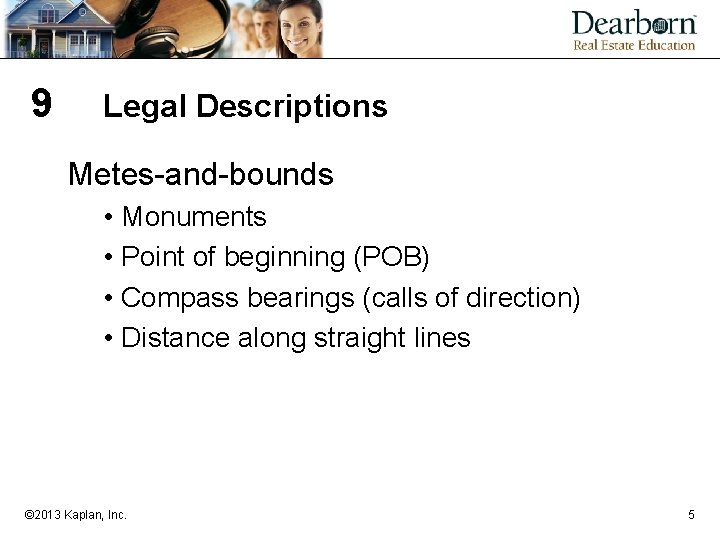 9 Legal Descriptions Metes-and-bounds • Monuments • Point of beginning (POB) • Compass bearings 9 Legal Descriptions Metes-and-bounds • Monuments • Point of beginning (POB) • Compass bearings