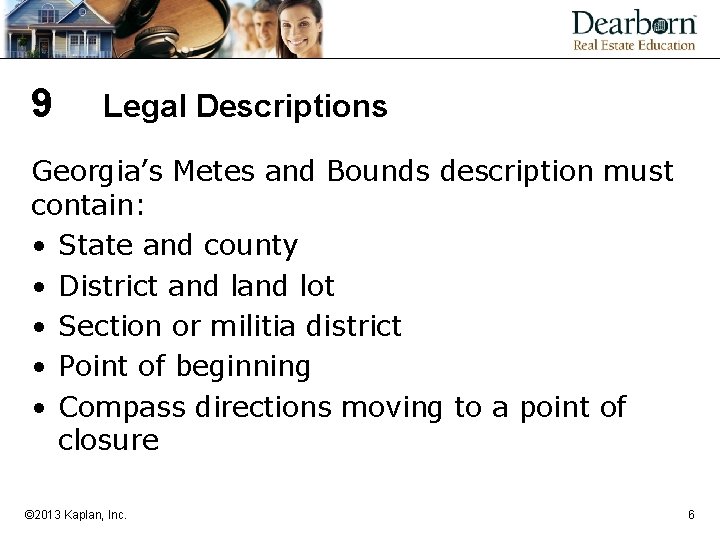 9 Legal Descriptions Georgia’s Metes and Bounds description must contain: • State and county 9 Legal Descriptions Georgia’s Metes and Bounds description must contain: • State and county