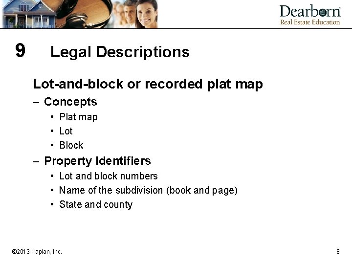 9 Legal Descriptions Lot-and-block or recorded plat map – Concepts • Plat map • 9 Legal Descriptions Lot-and-block or recorded plat map – Concepts • Plat map •
