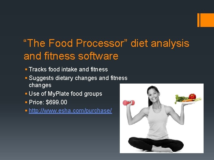 “The Food Processor” diet analysis and fitness software § Tracks food intake and fitness